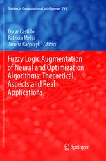 Fuzzy Logic Augmentation Of Neural And Optimization Algorithms: Theoretical Aspects And Real Applica