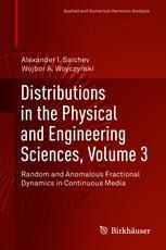Distributions in the Physical and Engineering Sciences, Volume 3 - Alexander I. Saichev; Wojbor A. woyczyÅ?ski