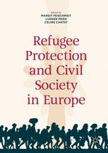 Refugee Protection and Civil Society in Europe - Margit Feischmidt; Ludger Pries; Celine Cantat