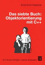 Das siebte Buch: Objektorientierung mit C++ - Ernst-Erich Doberkat
