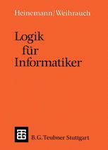 Logik fÃ¼r Informatiker - Bernhard Heinemann; KLAUS WEHIRAUCH