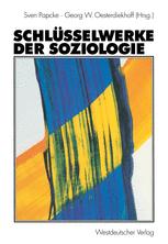 SchlÃ¼sselwerke der Soziologie - Sven Papcke; Georg W. Oesterdiekhoff