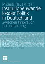 Institutionenwandel lokaler Politik in Deutschland - Michael Haus