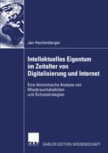 Intellektuelles Eigentum im Zeitalter von Digitalisierung und Internet - Jan Hachenberger