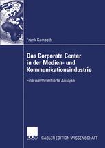 Das Corporate Center in der Medien- und Kommunikationsindustrie - Frank Sambeth