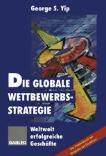 Die globale Wettbewerbsstrategie - George S. Yip