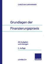 Grundlagen der Finanzierungspraxis - Christian Garhammer