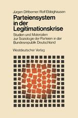 Parteiensystem in der Legitimationskrise - JÃ¼rgen Dittberner; Rolf Ebbighausen