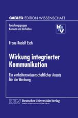 Wirkung integrierter Kommunikation - Franz-Rudolf Esch