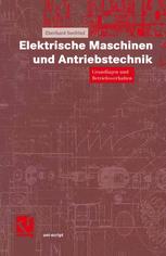 Elektrische Maschinen und Antriebstechnik - Otto Mildenberger; Eberhard Seefried