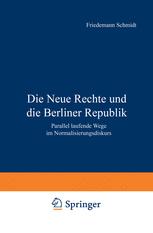 Die Neue Rechte und die Berliner Republik - Friedemann Schmidt