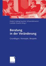 Beratung in der VerÃ¤nderung - Hubert Lobnig; Joachim Schwendenwein; Liselotte Zvacek