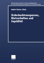Orderbuchtransparenz, Bietverhalten und LiquiditÃ¤t - AndrÃ© KÃ¼ster-Simic