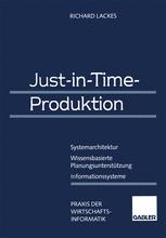 Just-in-Time-Produktion - Richard Lackes; Karl-Heinz Rau; Eberhard Stickel