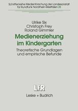 Medienerziehung im Kindergarten - Ulrike Six; Christoph Frey; Roland Gimmler