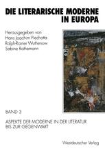 Die literarische Moderne in Europa - Ralph-Rainer Wuthenow; Hans Joachim Piechotta; Sabine Rothemann