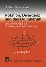 Rotation, Divergenz und das Drumherum - Gottlieb Strassacker