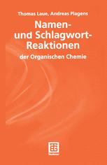 Namen- und Schlagwort-Reaktionen der Organischen Chemie - Thomas Laue; Andreas Plagens
