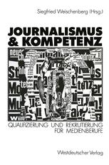 Journalismus & Kompetenz - Siegfried Weischenberg