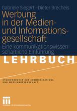 Werbung in der Medien- und Informationsgesellschaft - Gabriele Siegert; Dieter Brecheis