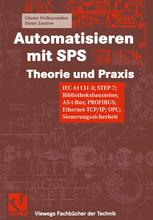 Automatisieren mit SPS Theorie und Praxis - GÃ¼nter Wellenreuther; Dieter Zastrow