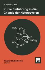 Kurze EinfÃ¼hrung in die Chemie der Heterocyclen - Karsten Krohn; Ulrich Wolf