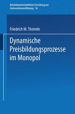 Dynamische Preisbildungsprozesse im Monopol - Friedrich M. ThomÃ©e