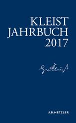 Kleist-Jahrbuch 2017 - Andrea Allerkamp; Günter Blamberger; Ingo Breuer; Barbara Gribnitz; Hannah Lotte Lund; Martin Roussel