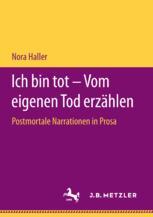 Ich bin tot â?? Vom eigenen Tod erzählen - Nora Haller