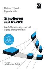 Simulieren mit PSPICE: Eine Einführung in die analoge und digitale Schaltkreissimulation (Viewegs Fachbücher der Technik)