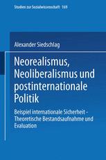 Neorealismus, Neoliberalismus und postinternationale Politik - Alexander Siedschlag