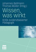 Wissen, was wirkt - Johannes Bellmann; Thomas Müller