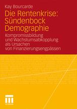 Die Rentenkrise: Sündenbock Demographie - Kay Bourcade
