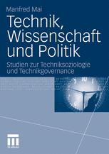 Technik, Wissenschaft und Politik - Manfred Mai