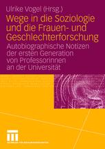 Wege in die Soziologie und die Frauen- und Geschlechterforschung - Ulrike Vogel