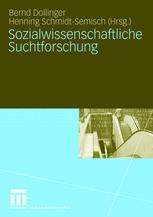 Sozialwissenschaftliche Suchtforschung - Bernd Dollinger; Henning Schmidt-Semisch