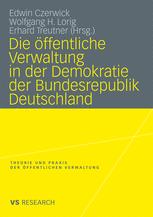Die öffentliche Verwaltung in der Demokratie der Bundesrepublik Deutschland - Edwin Czerwick; Wolfgang H. Lorig; Erhard Treutner