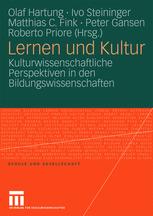 Lernen und Kultur - Olaf Hartung; Ivo Steininger; Matthias C. Fink; Peter Gansen; Roberto Priore