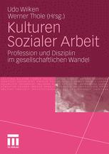 Kulturen Sozialer Arbeit - Udo Wilken; Werner Thole