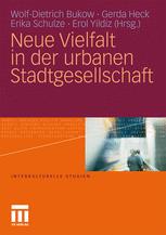 Neue Vielfalt in der urbanen Stadtgesellschaft - Wolf-Dietrich Bukow; Gerda Heck; Erika Schulze; Erol Yildiz