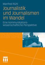 Journalistik und Journalismen im Wandel - Manfred RÃ¼hl
