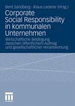 Corporate Social Responsibility in kommunalen Unternehmen - Berit Sandberg; Klaus Lederer