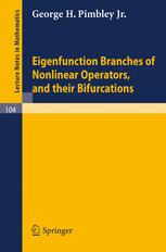 Eigenfunction Branches of Nonlinear Operators, and their Bifurcations - George H. Jr. Pimbley