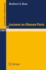 Lectures on Gleason Parts - Herbert S. Bear