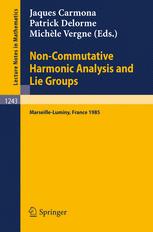 Non-Commutative Harmonic Analysis and Lie Groups - Jaques Carmona; Patrick Delorme; Michele Vergne