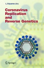 Coronavirus Replication and Reverse Genetics - Luis Enjuanes