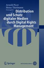 Distribution Und Schutz Digitaler Medien Durch Digital Rights Management