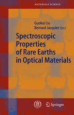 Spectroscopic Properties of Rare Earths in Optical Materials - Guokui Liu; Bernard Jacquier