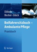 Beifahrersitzbuch - Ambulante Pflege - M. Döbele; U. Becker; B. Glück