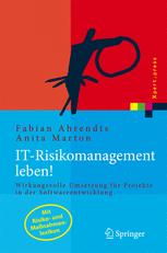 IT-Risikomanagement leben!: Wirkungsvolle Umsetzung für Projekte in der Softwareentwicklung (Xpert.press)